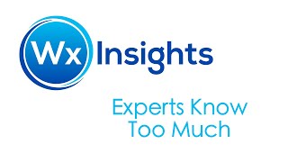 Wx Insights - Experts Know Too Much