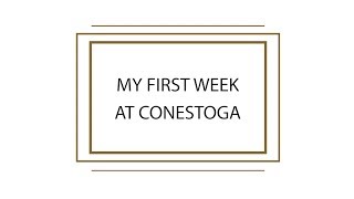 My First Week at Conestoga