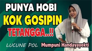 PUNYA HOBI KOK GOSIPIN TETANGGA  PENGAJIAN MUMPUNI HANDAYAYEKTI LUCU BANGET NGAPAK CILACAP