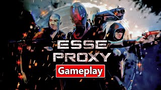 Esse Proxy - PC Gameplay  2022
