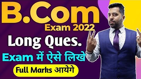 B.Com Exam में Long Question लिखने का तरीका, B.Com Exam Tips, B.Com exam me Question kaise likhe,