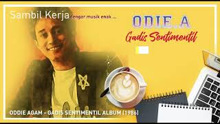 Oddie Agam - Gadis Sentimentil Album (1986)