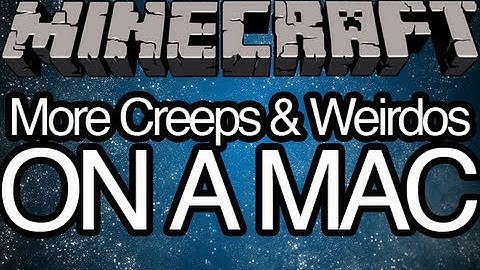 Installing More Creeps And Weirdos 1.6.6 On A Mac
