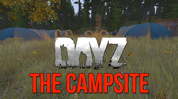 DayZ Highlights | The Campsite!