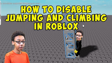 How To Disable Jumping And Climbing In Roblox