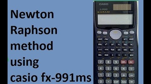 casio fx-991ms newton raphson method fast and easy