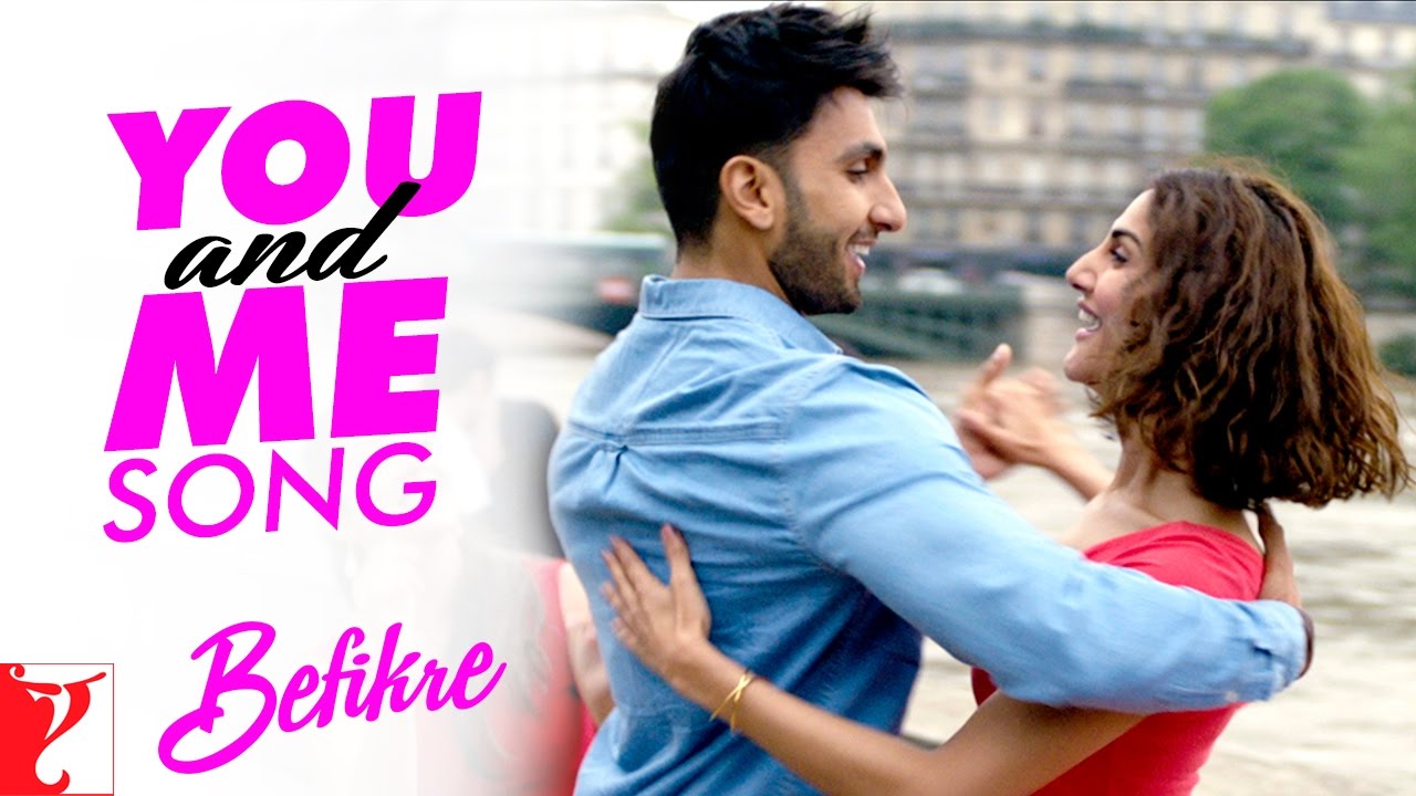 You and Me   Song  Befikre  Ranveer Singh  Vaani Kapoor  Nikhil DSouza  Rachel Varghese