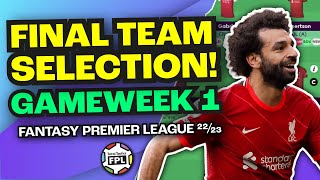 FPL GW1 FINAL TEAM SELECTION! | Fantasy Premier League