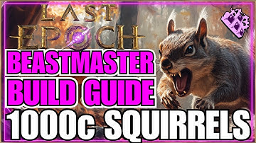 Last Epoch Squirrels Beastmaster Endgame Build Guide! 1000+ Corruption... NO SNAPSHOTTING!!