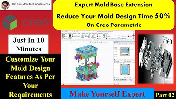 Creo Mold Design & Manufacturing| How to Customize Your Design| Make your Designing Lean| EMX