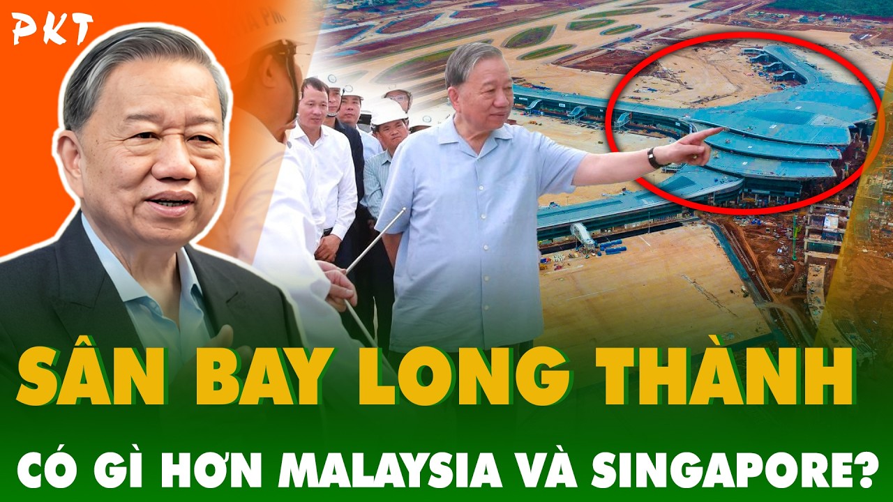Siêu sân bay Long Thành 16 tỷ USD… tự tin có gì ĐỂ VƯỢT MẶT Malaysia và Singapore? | PKT 24h