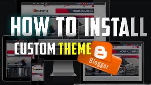 How to install custom them in blogger 3 || Hindi Urdu