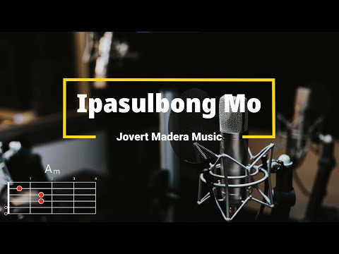 Ipasulbong Mo - Jovert Madera Music | Lyrics and Chords