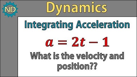 Dynamics - Integrating acceleration ( find velocity and position)