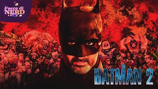 FACCE DI NERD #408 - The Batman 2: Niente DCU! Chi Sarà Il Cattivo?