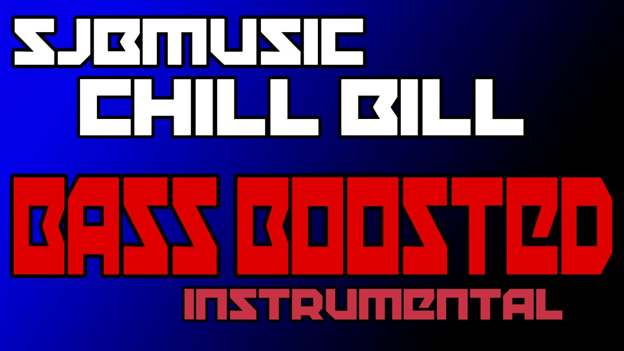 Rob Tone Chill Bill Instrumental Bass Boosted Youtube - rob tone chill bill roblox sond id youtube