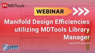 Manifold Design Efficiencies utilizing MDTools Library Manager