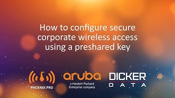 Aruba Central How-To Guide #8: Configuring Secure Corporate Wireless Access Using Preshared Key