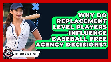 Why Do Replacement Level Players Influence Baseball Free Agency Decisions?