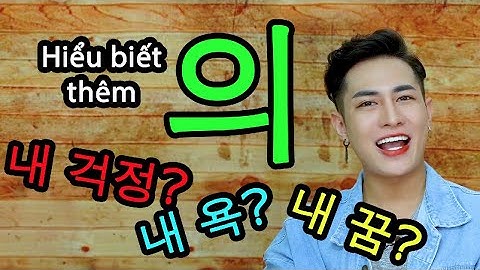 [TẬP 8] Bạn đã biết???  의 còn có những cách dùng khác nữa? - HỌC 1 BIẾT 10 CÙNG MẸ HÚ| WONDER HU