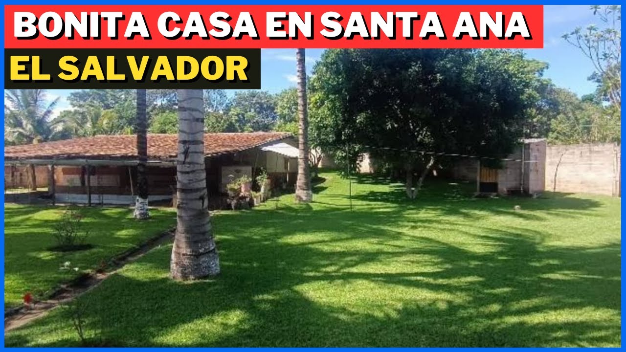SE VENDE BONITA CASA CON AMPLIO JARDÍN EN SANTA ANA EL SALVADOR YouTube