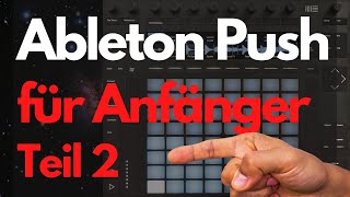 Ableton Push Tutorial für Anfänger auf deutsch mit Ingo Rieber Teil 2