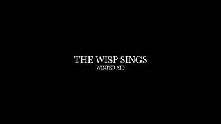 The Wisps Sings by Winter Aid (Lyrics)
