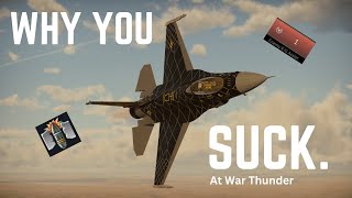 Why You SUCK at War Thunder and How to IMPROVE! | War Thunder Ultimate Beginner's Guide