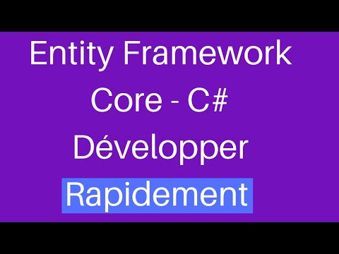 Vidéo: A quoi sert Entity Framework ?