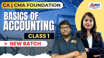 Basics Of Accounting - Class 1 For CA/CMA Foundation | MEPL Classes