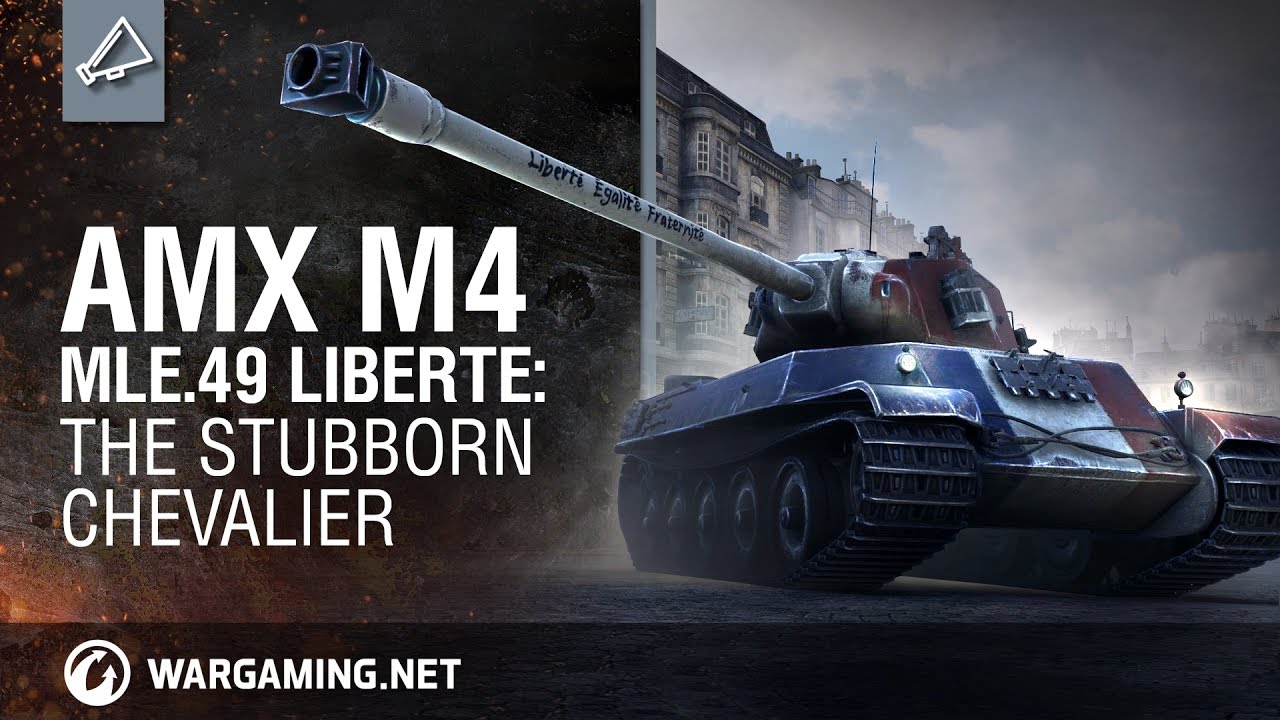 World Of Tanks Amx M4 Mle 49 Liberte The Stubborn Chevalier Youtube