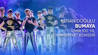 Kenan Doğulu - Bumaya (İzmir 100. Yıl Cumhuriyet Konseri) #CanlıPerformans Resimi