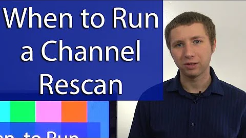 When to Run a Channel Rescan on Your TV Set (and When Not)