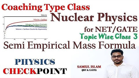Semi Empirical Mass Formula | Nuclear Physics for NET/GATE | Lec 3 | CSIR NET PHYSICS