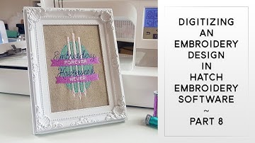Digitizing An Embroidery Design In Hatch Embroidery Software Part 8