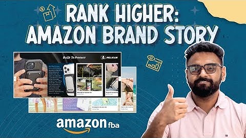 How to Create an Amazon A+ Content Brand Story for Higher Rankings & Conversions