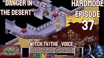 X-COM: UFO Defense Hardmode Expansion Superhuman Ironman - Ep 37 - Danger in the desert