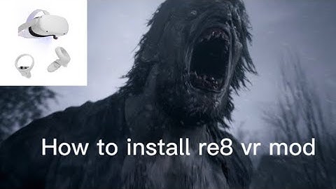 How To Install Resident Evil 8 VR Mod