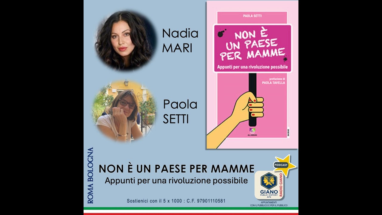 NON È UN PAESE PER MAMME. Nadia MARI dialoga con Paola SETTI
