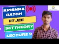 SET Theory iit jee mains and advanced 2024 krishna batch lec- 9