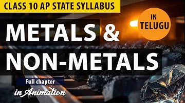 Metals and non metals Full chapter Explanation in Telugu | Class10 chemistry | AP New Syllabus |CBSE