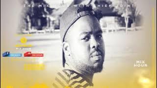 The Mix Hour Mixed By Chief Joint Mix 045