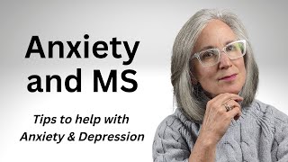 Anxiety and MS - Tips to Help with Anxiety