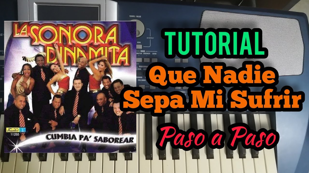 Como Tocar Que Nadie Sepa Mi Sufrir TUTORIAL / PIANO TECLADO Sonora Dinamita