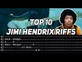 TOP 10 JIMI HENDRIX RIFFS (with tab)