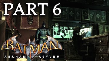 Batman: Arkham Asylum | Playthrough Part 6