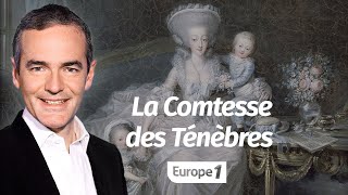 Au cœur de l'Histoire: La Comtesse des Ténèbres (Franck Ferrand)