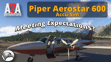 A2A Aerostar 600 with Accu-Sim | Full Flight Review