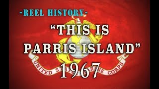 USMC 1967  'This is Parris Island' REEL History  Vietnam Training Film