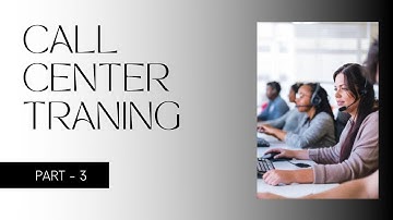 Call Center Training - Part 3